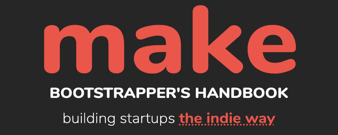 Booknotes: Make: Bootstrapper's Handbook